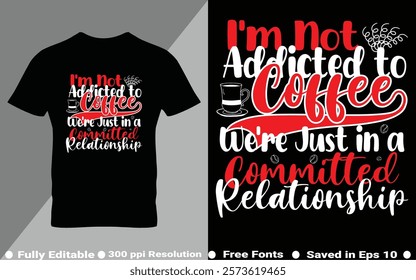 Coffee typography t-shirt design vector quotes with hand drawn lettering t shirt for pod. Print on mugs, tees, sticker, bags, poster, template, banner. Saved in EPS 10