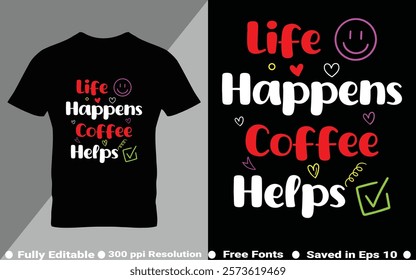 Coffee typography t-shirt design vector quotes with hand drawn lettering t shirt for pod. Print on mugs, tees, sticker, bags, poster, template, banner. Saved in EPS 10