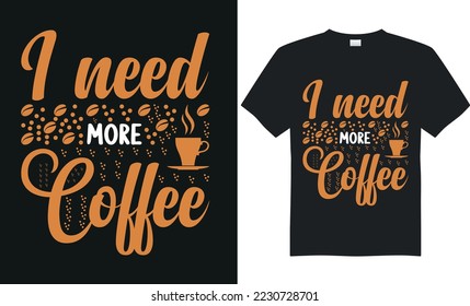 Coffee typography t-shirt design.Coffee vector, ; illustration design., coffee lovers t shirt design print ready template.