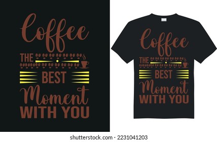Coffee typography t-shirt design.Coffee vector, ; illustration design., coffee lovers t shirt design print ready template.