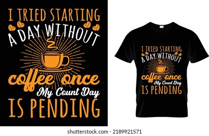 coffee typography T-shirt design.motivational and inscription quotes.
perfect for print item and bags,posters,cards. isolated on black background
