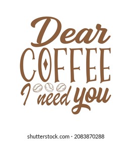 Coffee typography vector t-shirt design 