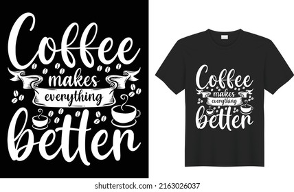 coffee typography vector t-shirt design coffee is always good idea template for prints t shirt fashion clothing poster, tote bag, mug and merchandise
