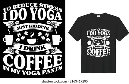 coffee typography vector t-shirt design coffee is always good idea template for prints t shirt fashion clothing poster, tote bag, mug and merchandise
