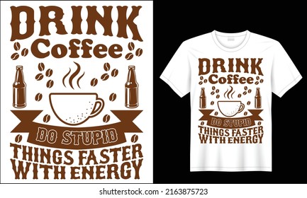 coffee typography vector t-shirt design coffee is always good idea template for prints t shirt fashion clothing poster, tote bag, mug and merchandise
