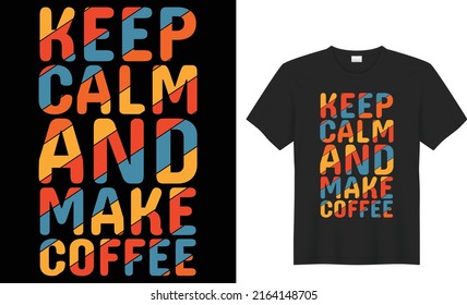 coffee typography vector t-shirt design coffee is always good idea template for prints t shirt fashion clothing poster, tote bag, mug and merchandise
