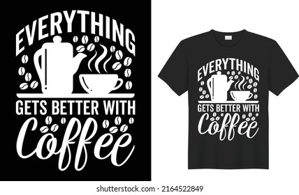 coffee typography vector t-shirt design coffee is always good idea template for prints t shirt fashion clothing poster, tote bag, mug and merchandise

