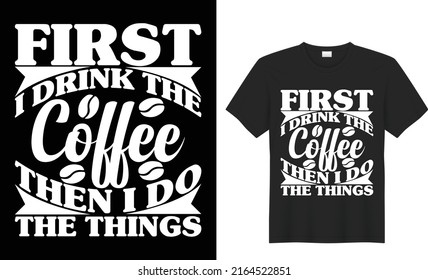 coffee typography vector t-shirt design coffee is always good idea template for prints t shirt fashion clothing poster, tote bag, mug and merchandise
