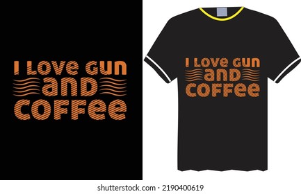 Coffee typogrsphy t-shirt Vector graphic design love gun and coffee text
perfect for print item and bags,poster,cards,lsolated onblack background.
