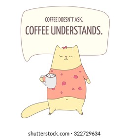 Coffee understands text. Motivation quote with cat