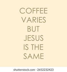 Café Varia, Mas Jesus é o mesmo um lembrete religioso