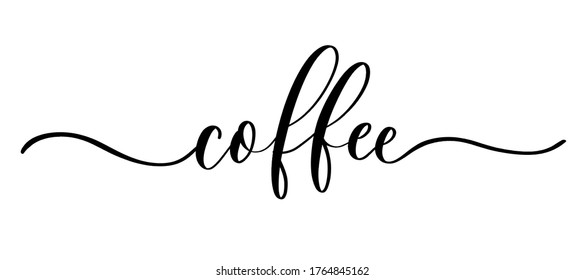 Coffee - vector calligraphic inscription with smooth lines. Minimalistic hand lettering illustration.