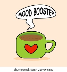 coffee vector cartoon with mood booster saying. Perfect for flyer, poster, cards, backgrounds, banners and promotions