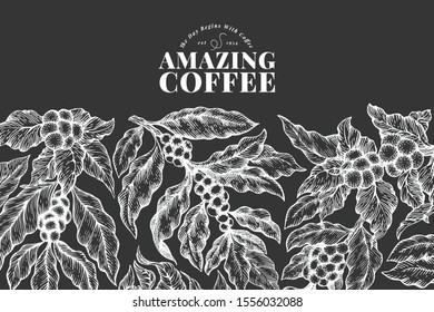 Coffee vector design template. Vintage coffee background. Hand drawn engraved style illustration on chalk board.