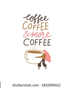 Coffee vector illustration. Coffe lover concept. Coffee print design for t-shirt. Funny hand-drawn illustration with lettering isolated on the white background. 