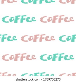 Coffee. Vector seamless pattern with calligraphy hand drawn text. Good for wrapping paper, wedding card, birthday invitation, pattern fill, wallpaper