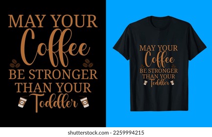 Coffee, Vector, Typography T-Shirt Design