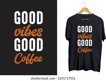 Coffee vibes typography t-shirt design, coffee quotes vintage svg, coffee craft vector