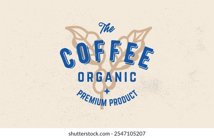 Logo vintage del café, cartel. Etiqueta de Plantilla con silueta de la rama de café. Diseño vintage hipster con textura grunge artesanal. Antiguo estampado retro, tipografía. Ilustración vectorial