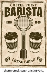 Coffee vintage poster with espresso machine portafilter and two cups, vector illustration. Layered, separate grunge texture and text