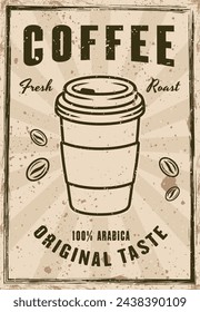 Coffee vintage poster vector illustration. Layered, separate grunge texture and text