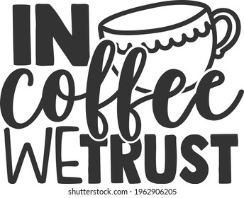 In Coffee We Trust - Coffee design