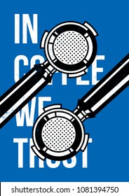 In Coffee We Trust interior poster