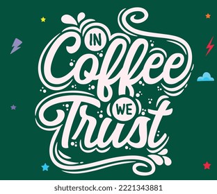 In coffee we trust motivational quotes vector illustration. editable content. You can edit and use in your project.