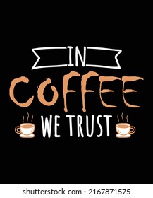 In coffee we trust t-shirt design
