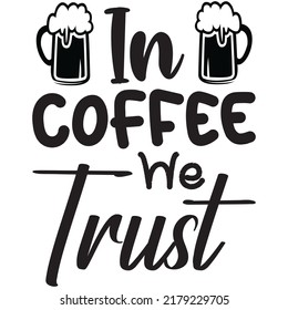 In Coffee We Trust t-shirt design vector file