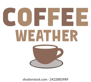 Coffee Weather Retro Svg,Coffee Retro,Funny Coffee Sayings,Coffee Mug Svg,Coffee Cup Svg,Gift For Coffee,Coffee Lover,Caffeine Svg,Svg Cut File,Coffee Quotes,Sublimation Design, svg