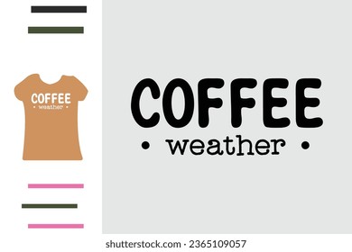 Coffee weather season t shirt design