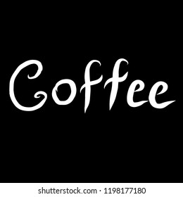 "Coffee" white lettering calligraphy isolated on black background.