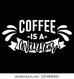 Coffee Is a Winner, svg design vector file