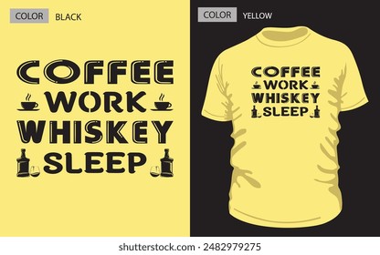 coffee work whiskey sleep" Perfect for casual wear, this vintage-inspired design in black color text with unique elements bottle, glass and tea cup . Ideal for fun occasions! for yellow color t-shirt