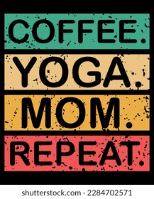 coffee yoga mom repeat shirt svg, mother’s day  svg, coffee shirt, mom shirt, mother’s day shirt template
