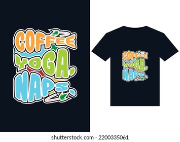 COFFEE YOGA NAPS illustration for print-ready T-Shirts design