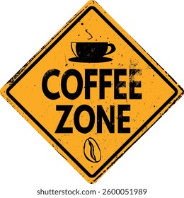 Coffee zone sign. Vector yellow sign with coffee cup and text.