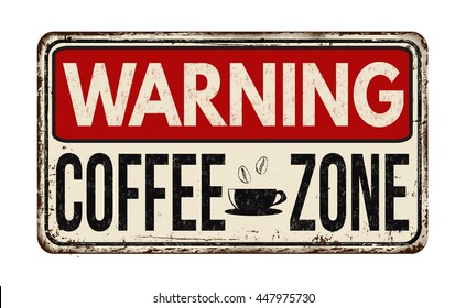 Coffee zone vintage rusty metal sign on a white background, vector illustration