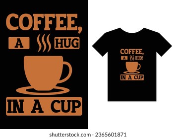 Café, un abrazo en una taza de diseño de camiseta lista