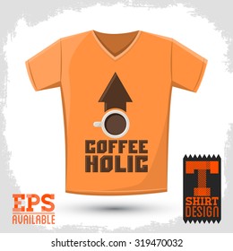 Coffeeholic, coffee addict vector shirt design, Modern phrase for coffee lovers