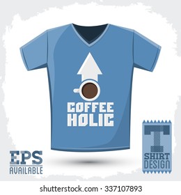 Coffeeholic, coffee addict vector shirt design, Modern phrase for coffee lovers