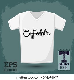 Coffeeholic, coffee addict vector shirt design, Modern phrase for coffee lovers 