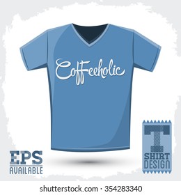 Coffeeholic, coffee addict vector shirt design, Modern phrase for coffee lovers