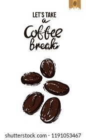 Coffee-shop or cafe flyer template with coffee beans. Concept of greeting card with hand drawn illustration and motivation quote: take a coffee break.