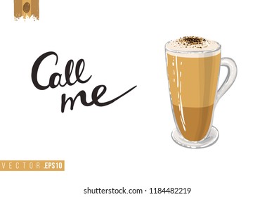 Coffee-shop or cafe flyer template with latte. Concept of greeting card with hand drawn illustration and motivation quote: call me.