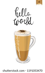 Coffee-shop or cafe flyer template with latte. Concept of greeting card with hand drawn illustration and motivation quote: hello world.