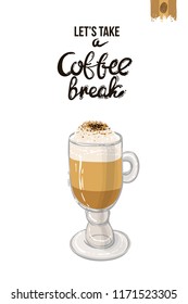 Coffee-shop or cafe flyer template with macchiato. Concept of greeting card with hand drawn illustration and motivation quote: take a coffee break.