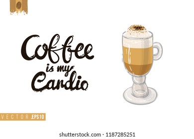 Coffee-shop or cafe flyer template with macchiato. Concept of greeting card with hand drawn illustration and motivation quote: coffee is my cardio.