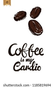 Coffee-shop or cafe flyer template with three coffee beans. Concept of greeting card with hand drawn illustration and motivation quote: coffee is my cardio.